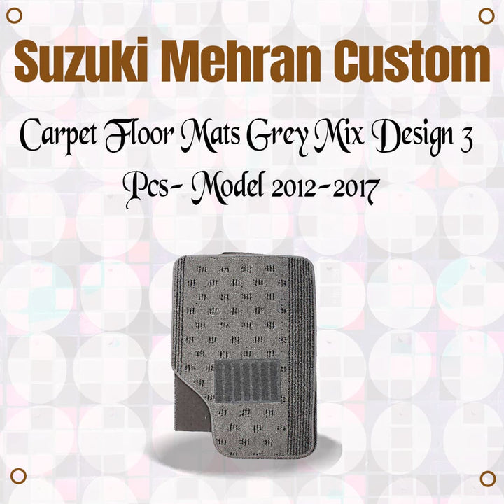 Suzuki Mehran Custom Carpet Floor Mats Grey Mix Design 3 Pcs- Model 2012-2017