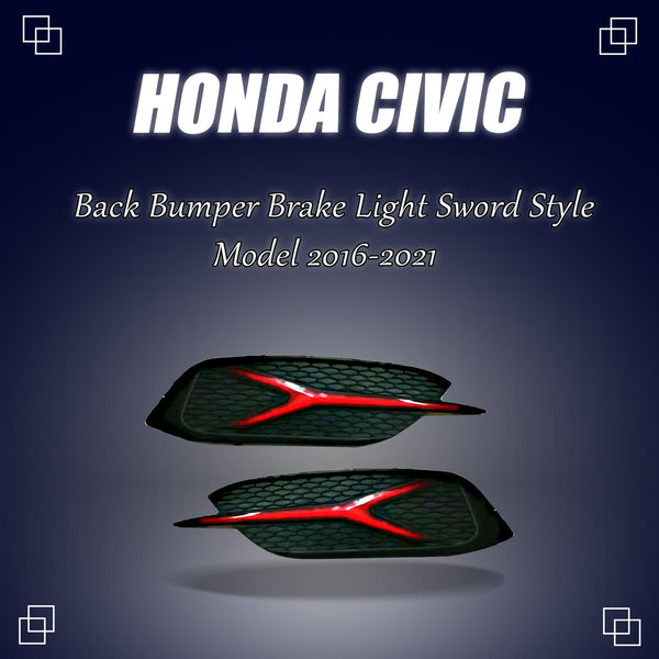 Honda Civic Back Bumper Brake Light Sword Style - Model 2016-2021