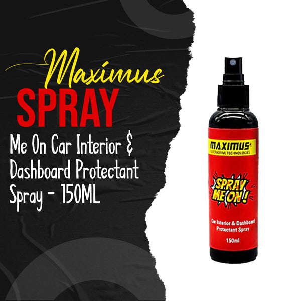 Maximus Spray Me On Car Interior & Dashboard Protectant Spray - 150ML