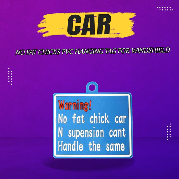 No Fat Chicks PVC Hanging Tag for Windshield SehgalMotors.pk