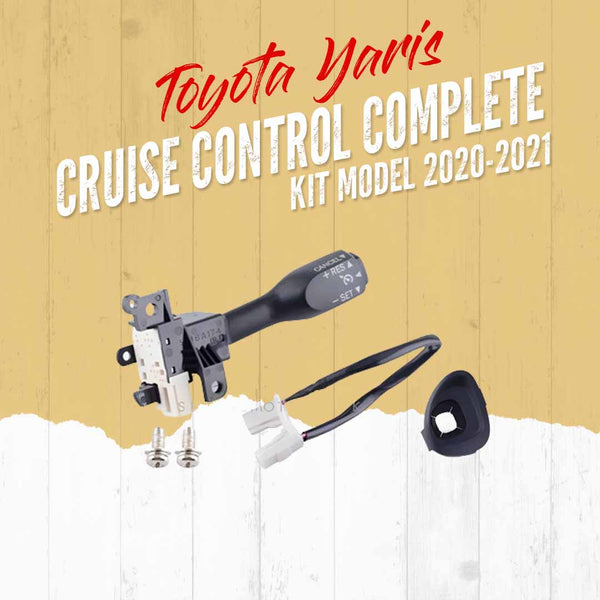 Toyota Yaris Cruise Control Kit Complete - Model 2020-2021