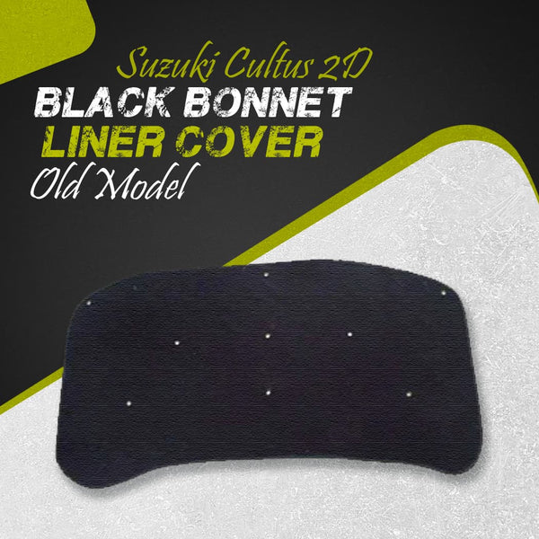 Suzuki Cultus 2D Black Bonnet Liner Cover Old Model - Model 2007-2017