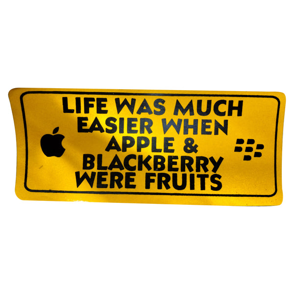 Life Was Much Easier When Apple & Blackberry Were Fruits Warning Sticker Yellow