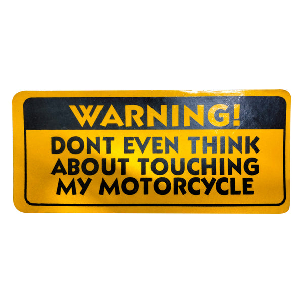 Dont Even Think About Touching My Motorcycle Warning Sticker Yellow
