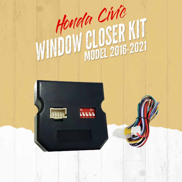 Honda Civic Window Closer Kit - Model 2016-2021