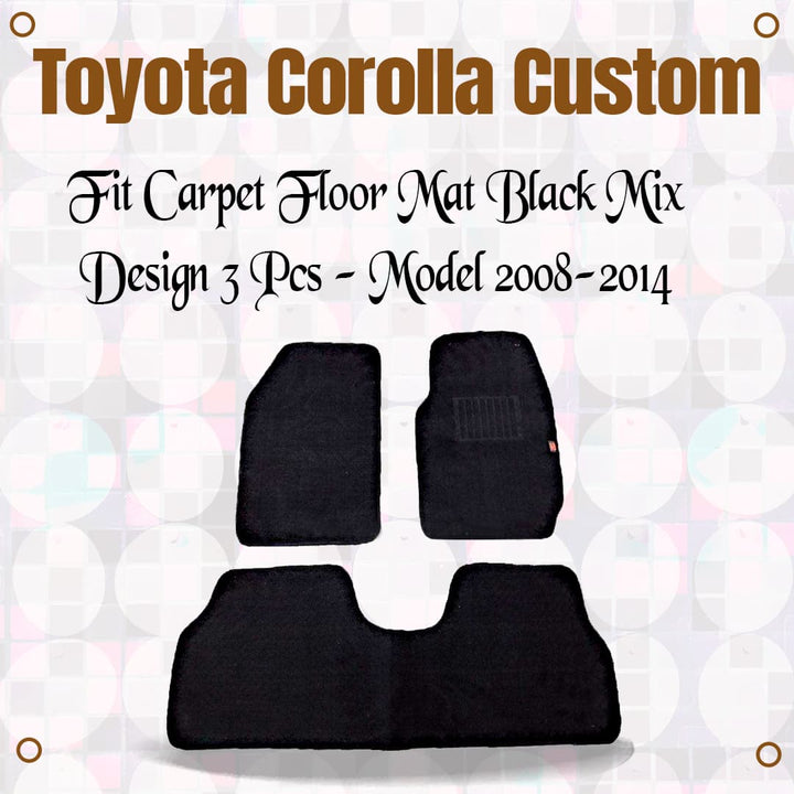 Toyota Corolla Custom Fit Carpet Floor Mat Black Mix Design 3 Pcs - Model 2008-2014