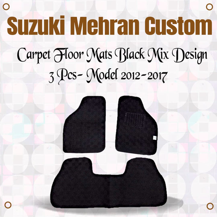 Suzuki Mehran Custom Carpet Floor Mats Black Mix Design 3 Pcs- Model 2012-2017