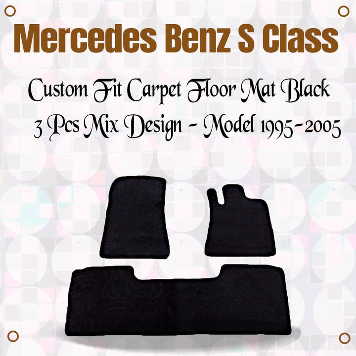 Mercedes Benz S Class Custom fit Carpet Floor Mat Black 3 Pcs Mix Design - Model 1995-2005