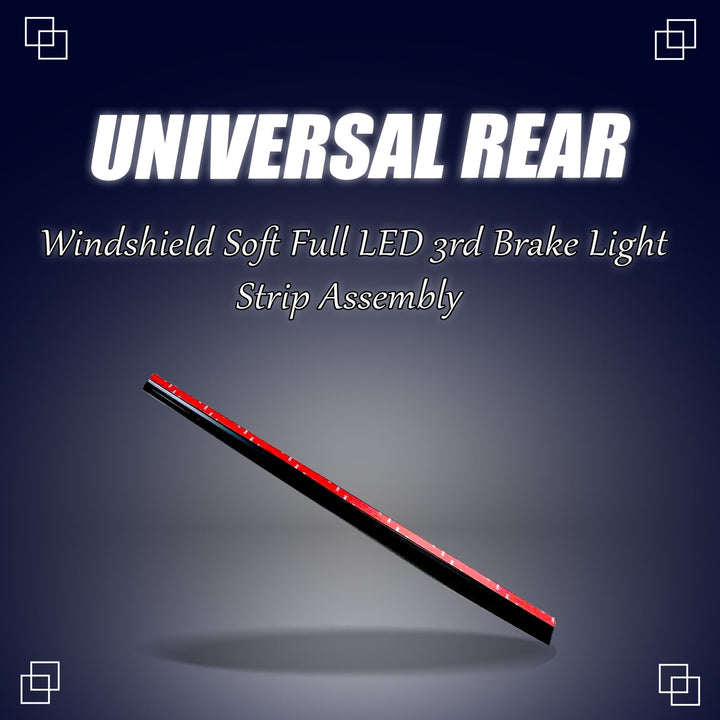 Universal Rear Windshield Soft Full LED 3rd Brake Light Strip Assembly