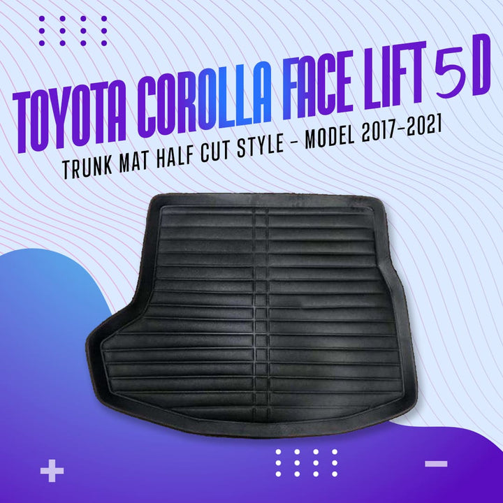 Toyota Corolla Face Lift 5D Trunk Mat Half Cut Style - Model 2017-2021