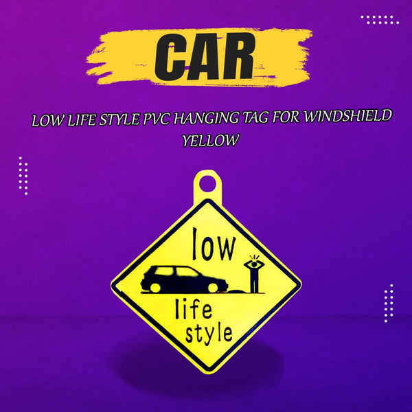 Low Life Style PVC Hanging Tag for Windshield Yellow