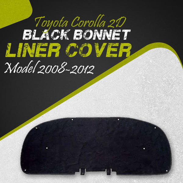 Toyota Corolla 2D Black Bonnet Liner Cover - Model 2008-2012