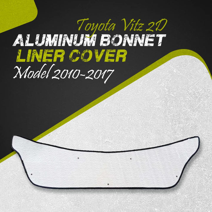 Toyota Vitz 2D Aluminum Bonnet Liner Cover - Model 2010-2017