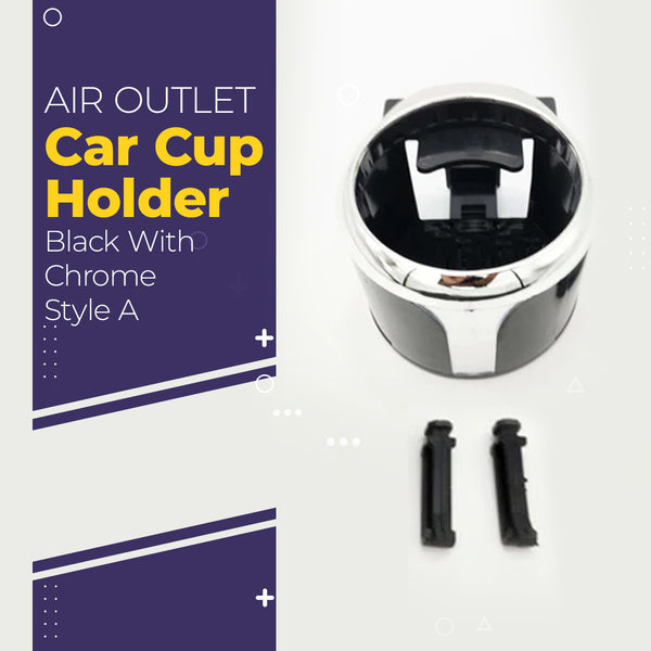 Air Outlet Car Cup Holder Black With Chrome - Style A