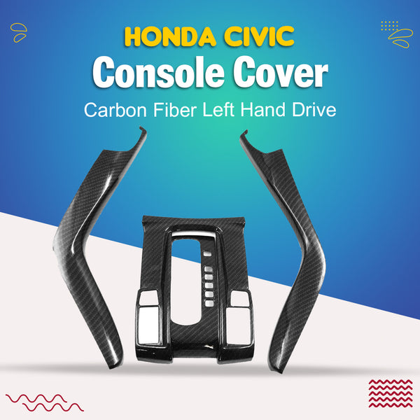 Honda Civic Carbon Fiber Console Cover Left Hand Drive - Model 2016-2021 (100302838)