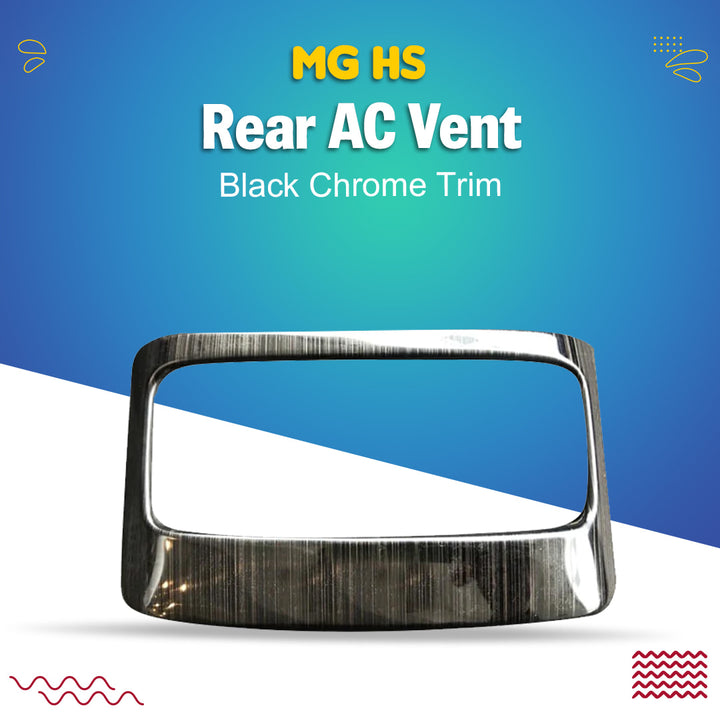 MG HS Rear AC Vent Black Chrome Trim - Model 2020-2021