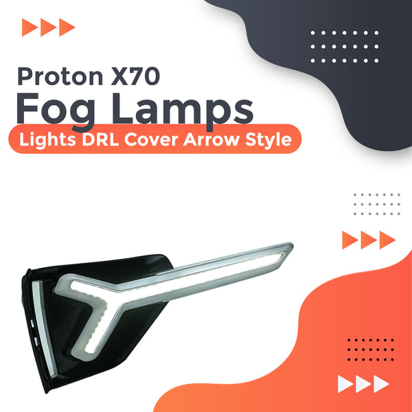 Proton X70 Fog Lamps Lights DRL Cover Arrow Style - Model 2021-2024