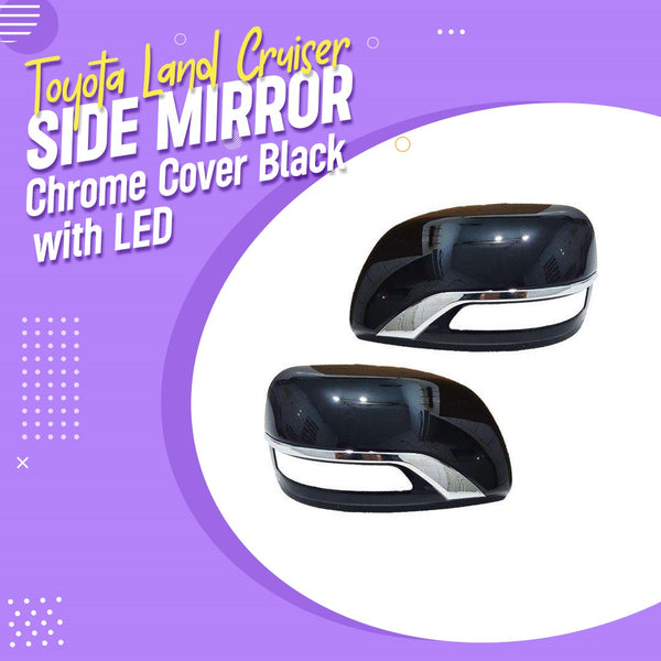 Toyota Land Cruiser Side Mirror Chrome Cover Black with LED- Model 2012-2021