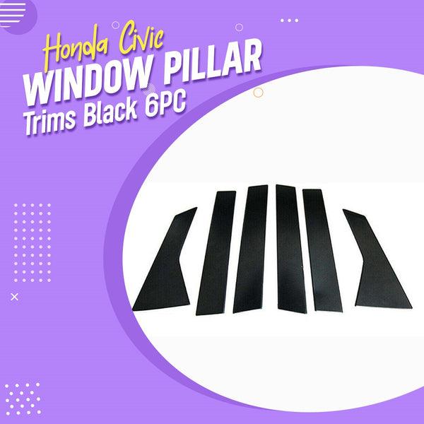 Honda Civic Window Pillar Trims Black 6PC - Model 2022-2024