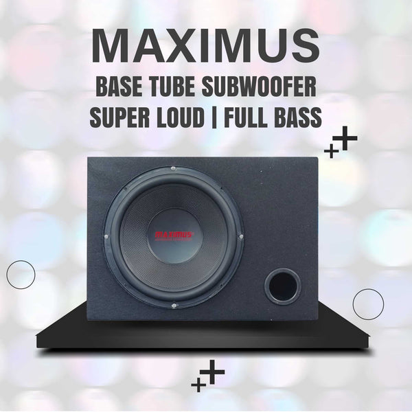 Maximus Base Tube SubWoofer