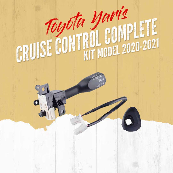 Toyota Yaris Cruise Control Kit Complete - Model 2020-2021