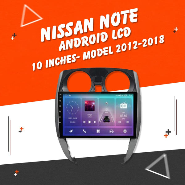 Nissan Note Android LCD 10 Inches- Model 2012-2018