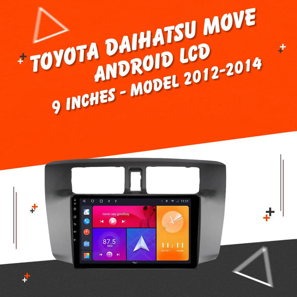 Toyota Daihatsu Move Android LCD 9 Inches - Model 2012-2014