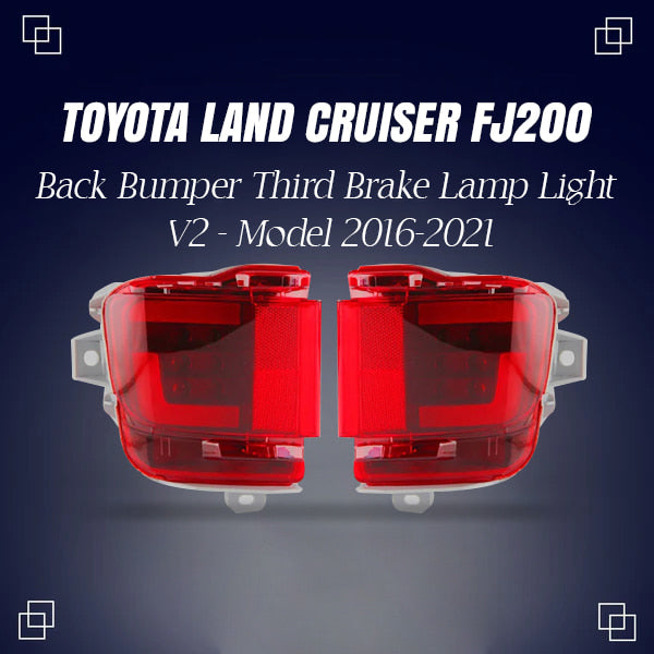 Toyota Land Cruiser FJ200 Back Bumper Third Brake Lamp Light V2 - Model 2016-2021