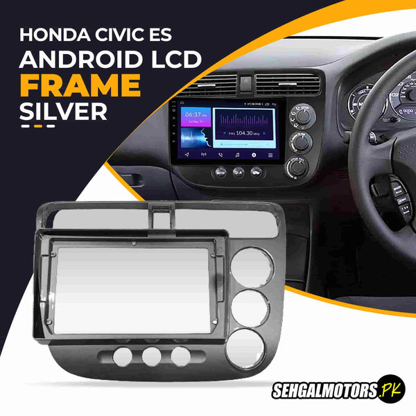 Honda Civic ES Android LCD Frame With Grip 9 Inches Silver