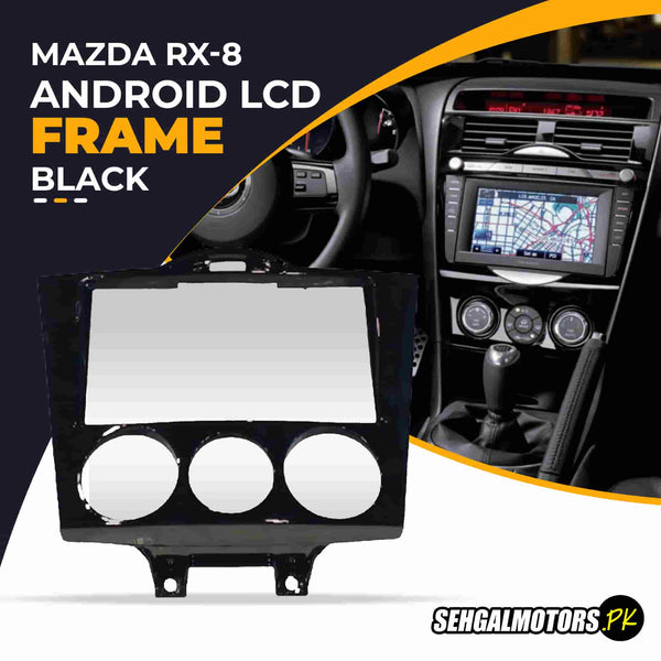 Mazda RX-8 Android LCD Frame Without Grip 9 Inches Black 2003-2008