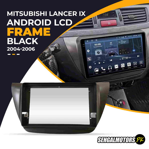 Mitsubishi Lancer IX Android LCD Frame Without Grip 9 Inches 2004-2006
