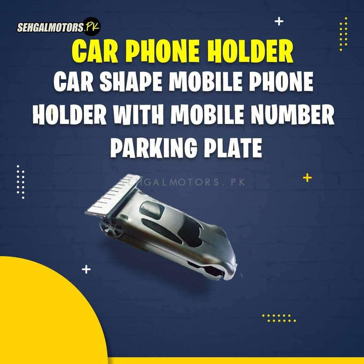 Car Phone Holder Car Shape Mobile Phone Holder with Mobile Number Parking Plate SehgalMotors.pk