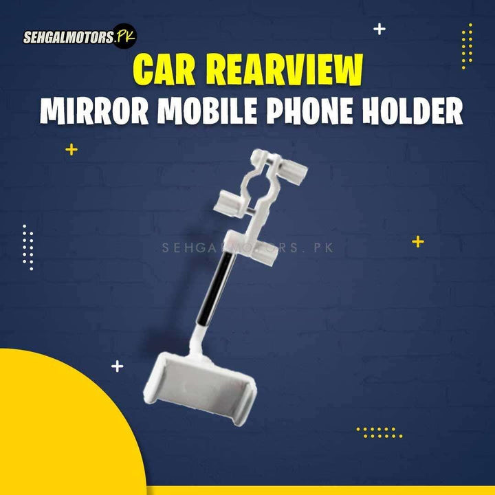Car Rearview Mirror Mobile Phone Holder SehgalMotors.pk