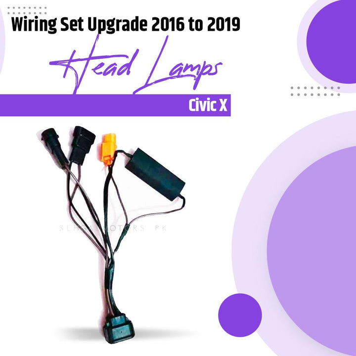 Wiring Set Upgrade 2016 to 2019 Headlamps Civic X - Model 2017-2021 SehgalMotors.pk