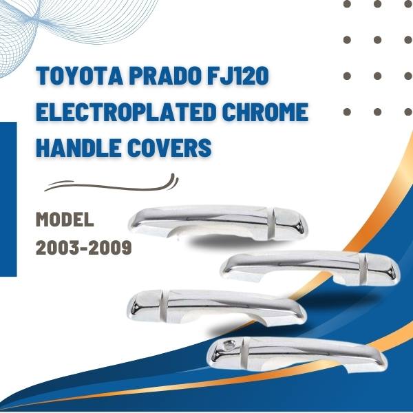 Toyota Prado FJ120 Electroplated Chrome Handle Covers - Model 2003-2009