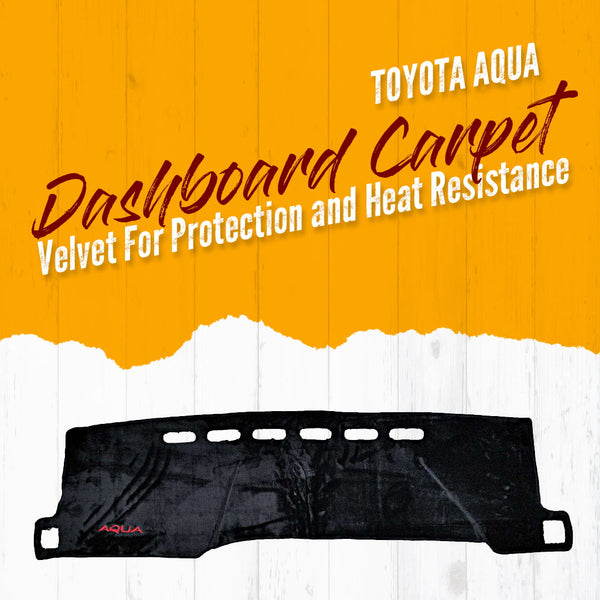 Toyota Aqua Dashboard Carpet Velvet For Protection and Heat Resistance - Model 2021-2022