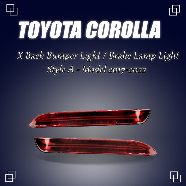Toyota Corolla X Back Bumper Light / Brake Lamp Light Style A - Model 2017-2022
