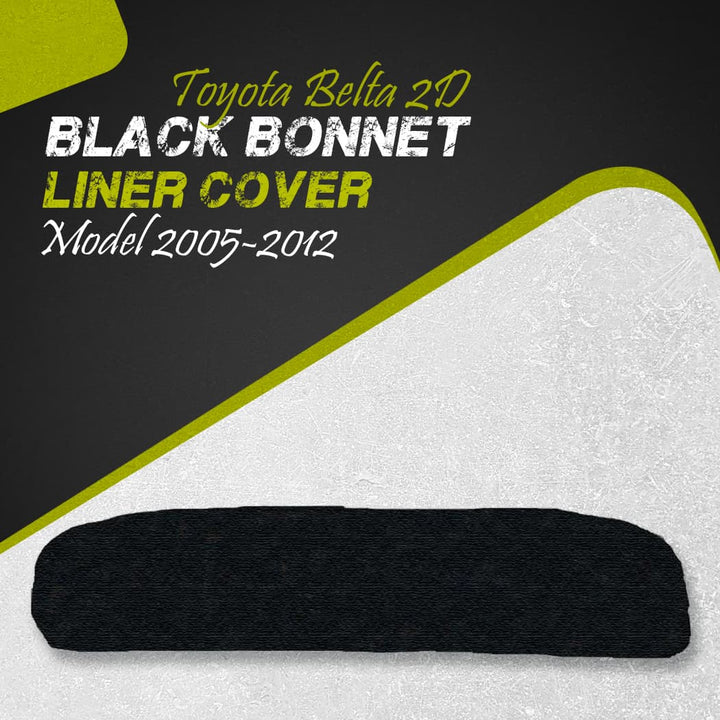 Toyota Belta 2D Black Bonnet Liner Cover - Model 2005-2012