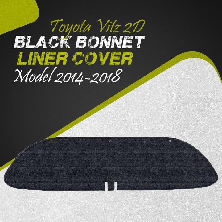 Toyota Vitz 2D Black Bonnet Liner Cover - Model 2014-2018