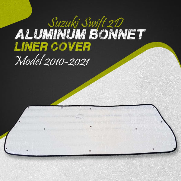 Suzuki Swift 2D Aluminum Bonnet Liner Cover - Model 2010-2021