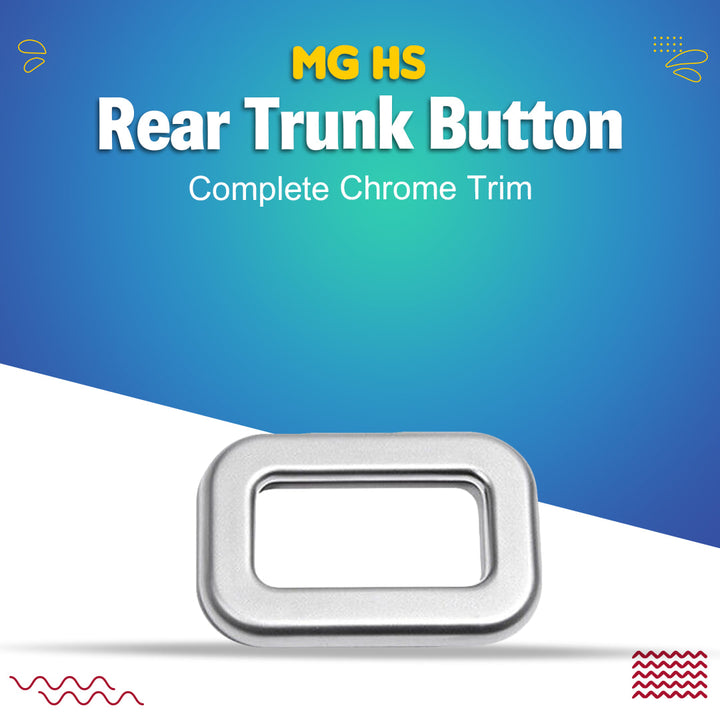 MG HS Rear Trunk Button Complete Chrome Trim - Model 2020-2021