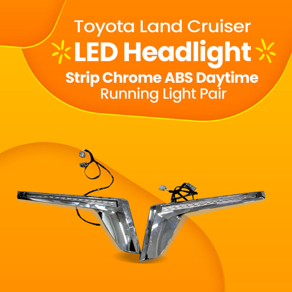 Toyota Land Cruiser LED Headlight Strip Chrome ABS Daytime Running Light Pair - Model 2015-2021