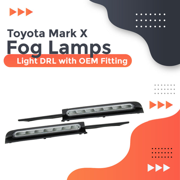 Toyota Mark X Fog Lamps Light DRL with OEM Fitting
